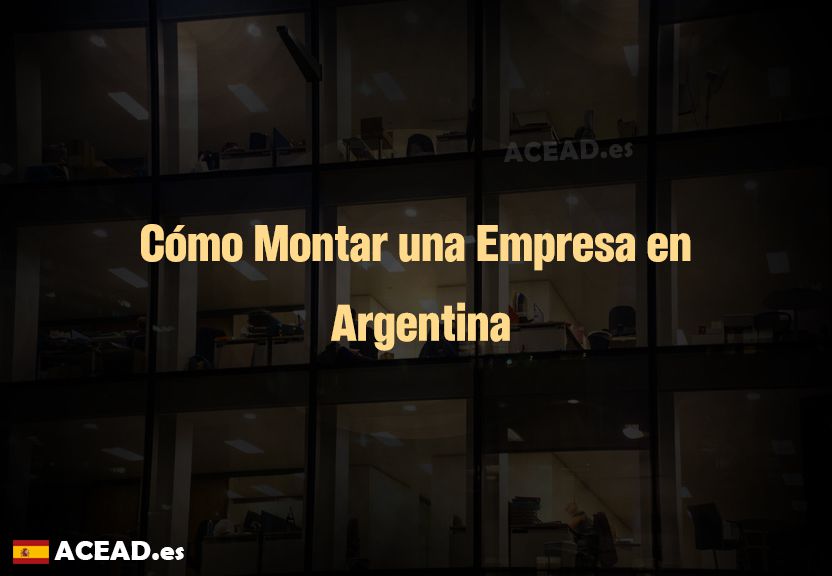 Cómo Montar una Empresa en Argentina