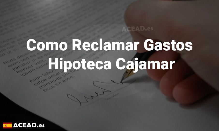 Como Reclamar Gastos Hipoteca Cajamar