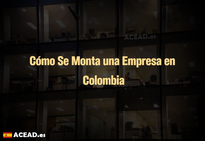 Cómo Se Monta una Empresa en Colombia