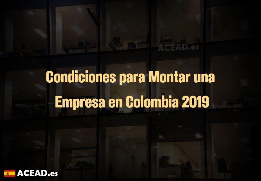 Condiciones para Montar una Empresa en Colombia 2019