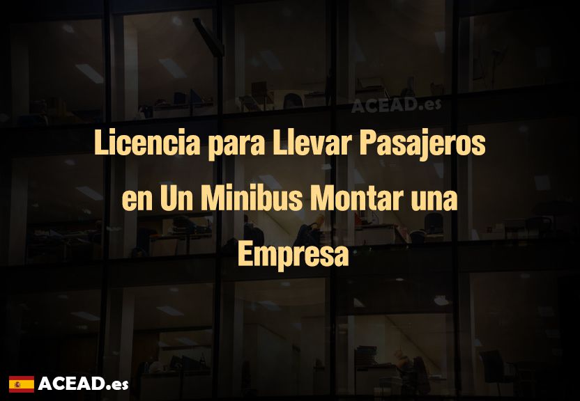Licencia para Llevar Pasajeros en Un Minibus Montar una Empresa